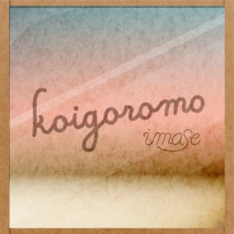 Album Cover for Koigoromo by imase